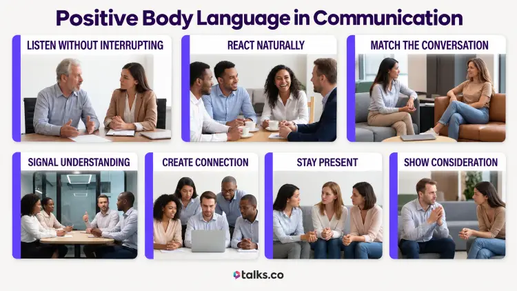 Positive body language in communication showing active listening, natural reactions, conversational matching, understanding, connection, presence, and consideration.