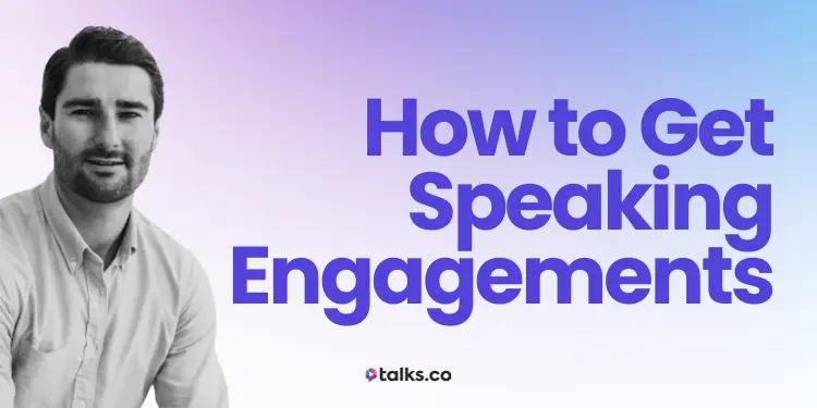 How to Get Speaking Engagements in 2027: Fees, Examples, Tips + Guide